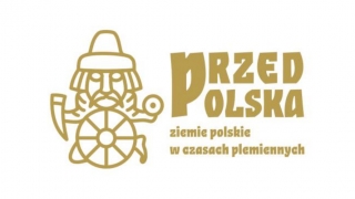 „PrzedPolska. Ziemie polskie w okresie plemiennym” - konferencja popularnonaukowa
