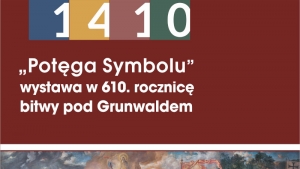 „Potęga Symbolu” - wystawa o Bitwie pod Grunwaldem