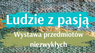 „Ludzie z pasją” - nowa wystawa w eSTeDe