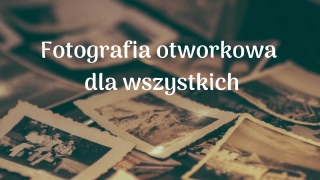 Warsztaty z fotografii otworkowej