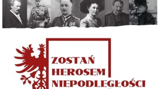 „Zostań herosem niepodległości&quot;