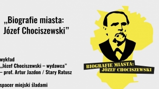 Szlakiem Chociszewskiego - oprowadzanie