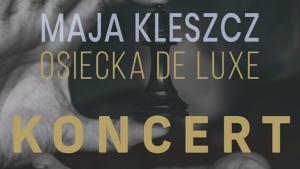 Osiecka DE LUXE - koncert Mai Kleszcz już w środę