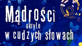 Mądrości ukryte w cudzych słowach