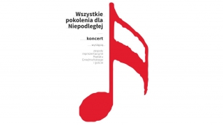 Koncert „Wszystkie pokolenia dla Niepodległej”