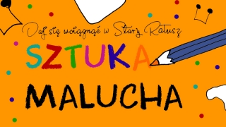 Sztuka Malucha - warsztaty w Starym Ratuszu