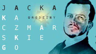 Urodziny Jacka Kaczmarskiego - spotkanie i koncert (aktualizacja)