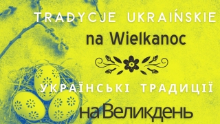 Tradycje ukraińskie na Wielkanoc