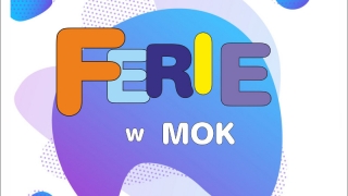 Ferie z MOK-iem