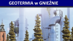 Konferencja pt. Geotermia w Gnieźnie