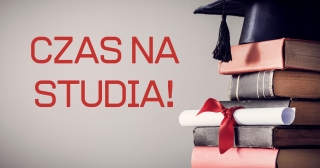 Najlepszy czas na studia jest właśnie teraz!